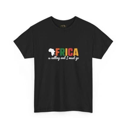 Africa Is Calling And I Must Go T-Shirt - African Map & Travel Graphic Tee